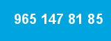 965 147 81 85